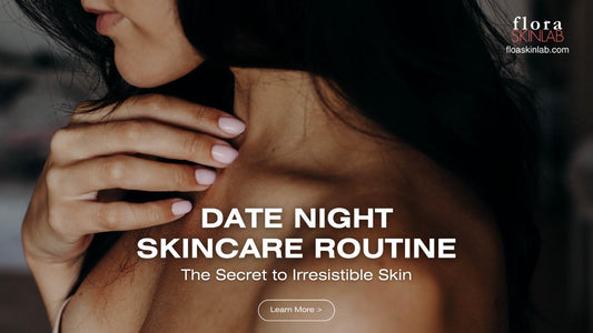 Date Night Prep: The Secret to Irresistible Skin