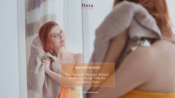 Your Perfect Shower Ritual: Embrace Body Oils for Sensitive Skin